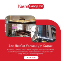 Kashi Ganga Inn – The Best Hotel in Varanasi for Couples