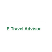 Why Choose E Travel Advisor?