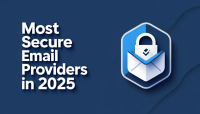 Top Most Secure Email Providers in 2025